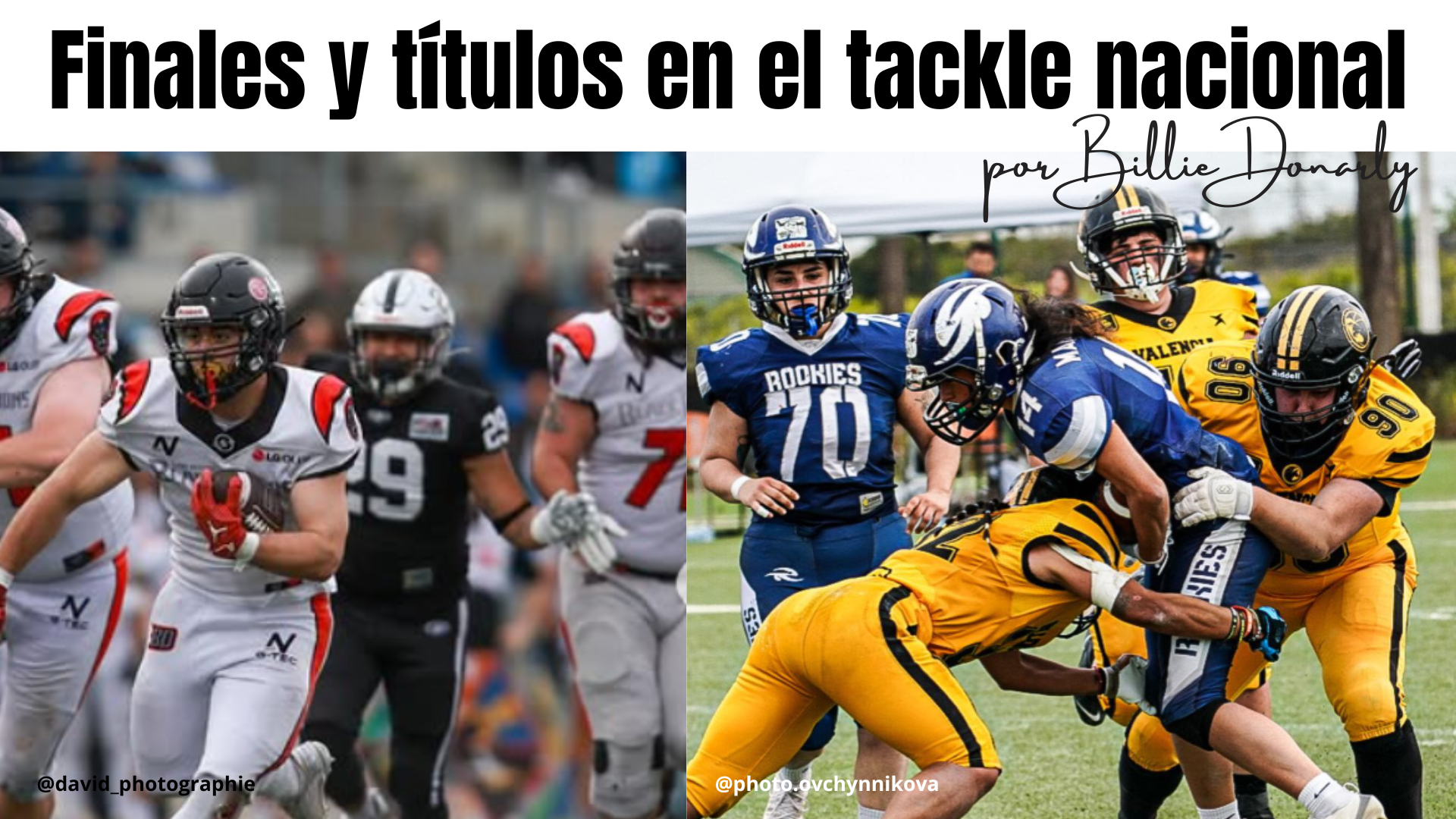 Fin de semana de finales y títulos en el tackle nacional.